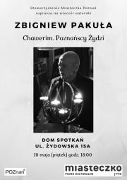 "Chawerim. Poznańscy Żydzi" Spotkanie ze Zbigniewem Pakułą